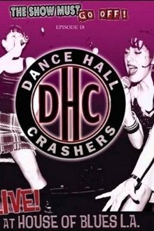 The Show Must Go Off!: Dance Hall Crashers - Live at the House of Blues L.A. movie poster