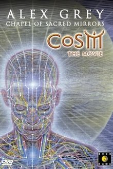 Alex Grey & The Chapel of Sacred Mirrors COSM The Movie movie poster