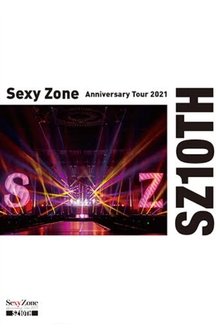 Sexy Zone Anniversary Tour 2021 SZ10TH movie poster