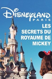 Disneyland Paris : Les Secrets du Royaume de Mickey movie poster