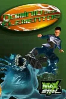 Poster do filme Max Steel: Domínio dos Elementos