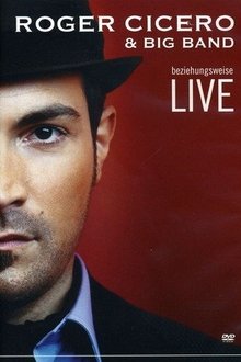 Roger Cicero - Beziehungsweise Live movie poster