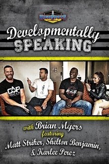 Developmentally Speaking With Matt Striker, Shelton Benjamin & Karlee Perez movie poster