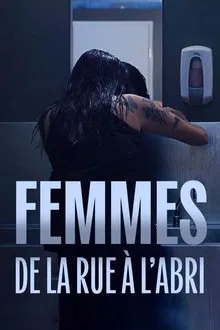 Femmes, de la rue à l'abri movie poster