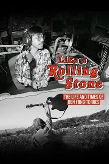 Like A Rolling Stone: The Life & Times of Ben Fong-Torres movie poster