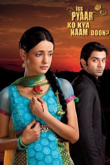 Poster da série Iss Pyaar Ko Kya Naam Doon