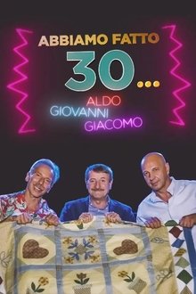 Abbiamo fatto 30... tv show poster