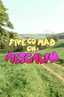 Five Go Mad on Mescalin movie poster