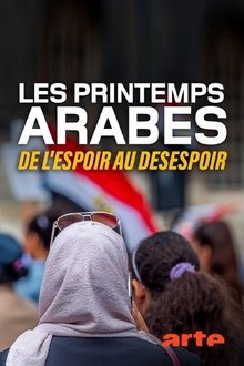 Les printemps arabes : de l'espoir au désespoir tv show poster