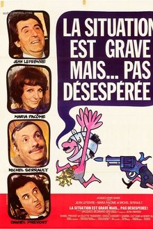 La situation est grave... mais pas désespérée movie poster