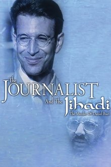 The Journalist and the Jihadi: The Murder of Daniel Pearl movie poster