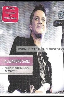 Alejandro Sanz:  Canciones Para Un Paraiso En Vivo movie poster
