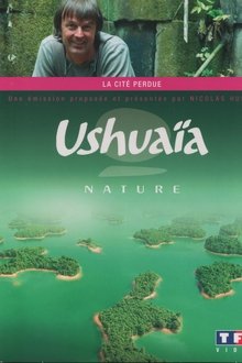 Ushuaia Nature - La cité perdue movie poster
