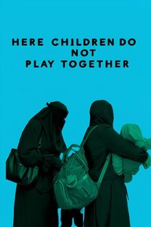 Poster do filme Here Children Do Not Play Together