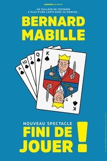 Bernard Mabille - Fini de jouer !_ movie poster