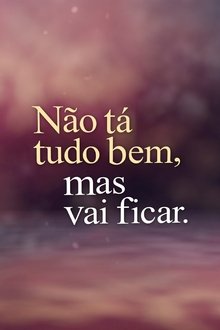 Não Tá Tudo Bem, Mas Vai Ficar. tv show poster