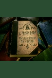 L. Frank Baum: The Man Behind the Curtain movie poster