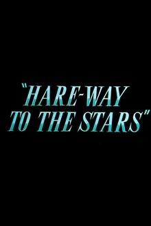 Hare-Way to the Stars movie poster