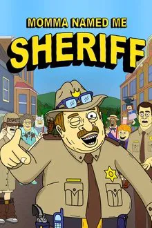 Momma Named Me Sheriff tv show poster