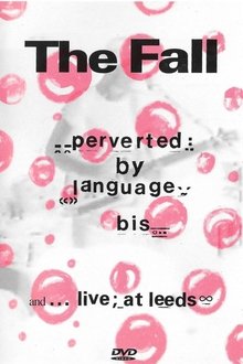Poster do filme The Fall: Perverted By Language/ Bis + Live at Leeds