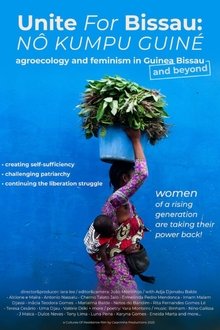 Unite for Bissau (Nô Kumpu Guiné): Agroecology and Feminism in Guinea Bissau movie poster