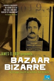 Bazaar Bizarre: The Strange Case of Serial Killer Bob Berdella movie poster