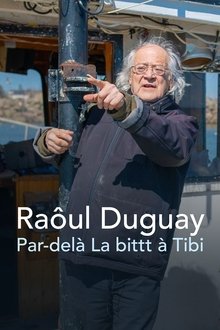 Raôul Duguay : Par-delà La bittt à Tibi movie poster