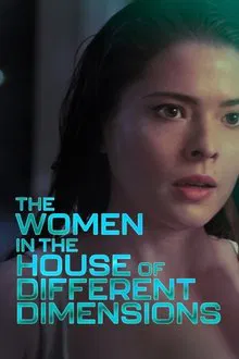 The Women In The House Of Different Dimensions movie poster
