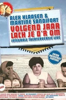 Alex Klaasen & Martine Sandifort: Volgend Jaar Lach Je D'r Om movie poster