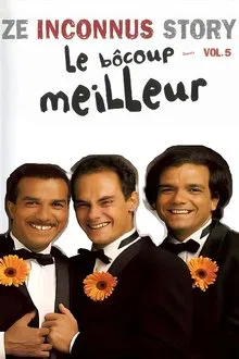 Les Inconnus - Ze Inconnus Story - Le bôcoup meilleur (Vol. 5) movie poster