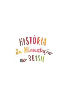 História da Alimentação no Brasil tv show poster