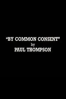 By Common Consent movie poster