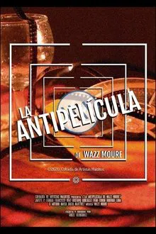 La Antipelícula de Wazz Moure movie poster
