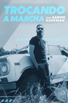 Poster da série Trocando a Marcha com Aaron Kaufman