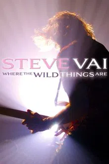 Steve Vai: Where The Wild Things Are movie poster