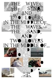 The Waves, the Sand, and Two Lovers in the Middle of… movie poster