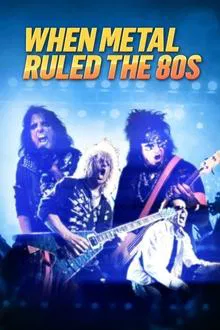 When Metal Ruled the 80s tv show poster