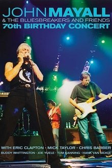 John Mayall & The Bluesbreakers And Friends: 70th Birthday Concert movie poster