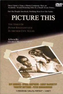 Picture This: The Times of Peter Bogdanovich in Archer City, Texas movie poster