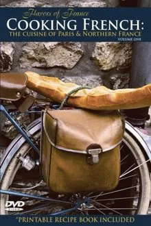 Cooking French: The Cuisine of Paris and Northern France movie poster