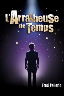 Fred Pellerin : L'arracheuse de temps movie poster