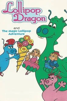 Lollipop Dragon: The Magic Lollipop Adventure movie poster