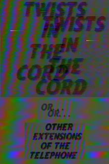 Poster do filme Twists in the Cord (or) … Other Extensions of the Telephone