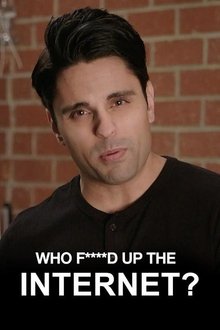 Who F****d Up the Internet?! movie poster