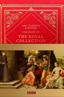 Art, Passion & Power: The Story of the Royal Collection tv show poster
