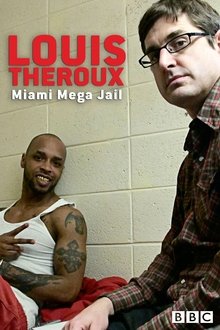 Louis Theroux: Miami Mega-Jail tv show poster