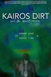 Kairos Dirt and the Errant Vacuum movie poster