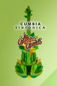 Los Ángeles Azules: Cumbia Sinfónica movie poster