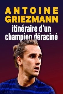 Antoine Griezmann : itinéraire d'un champion déraciné movie poster