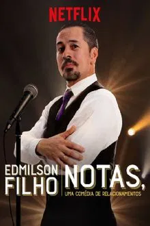 Edmilson Filho: Notas, Comedy about Relationships movie poster